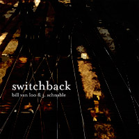 bill van loo + j. schnable: switchback EP cover image